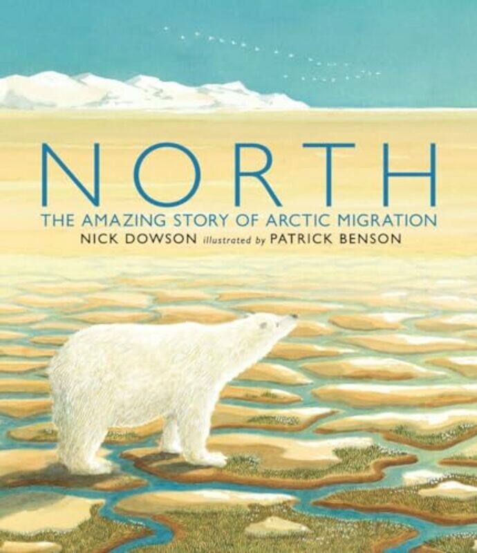 

North Amazing Story Of Arctic Migration By Dowson Nick - Paperback