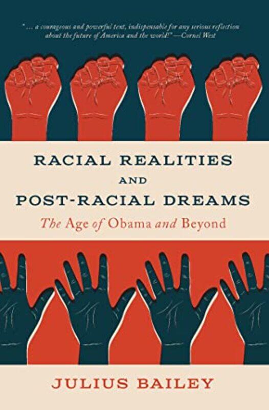 

Racial Realities and PostRacial Dreams by Julius Bailey-Paperback