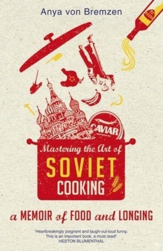 

Mastering the Art of Soviet Cooking.paperback,By :Anya von Bremzen