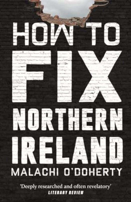 

How to Fix Northern Ireland by Malachi O'Doherty -Paperback