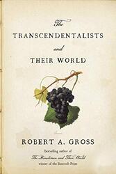 The Transcendentalists and Their World by Robert A Gross-Hardcover