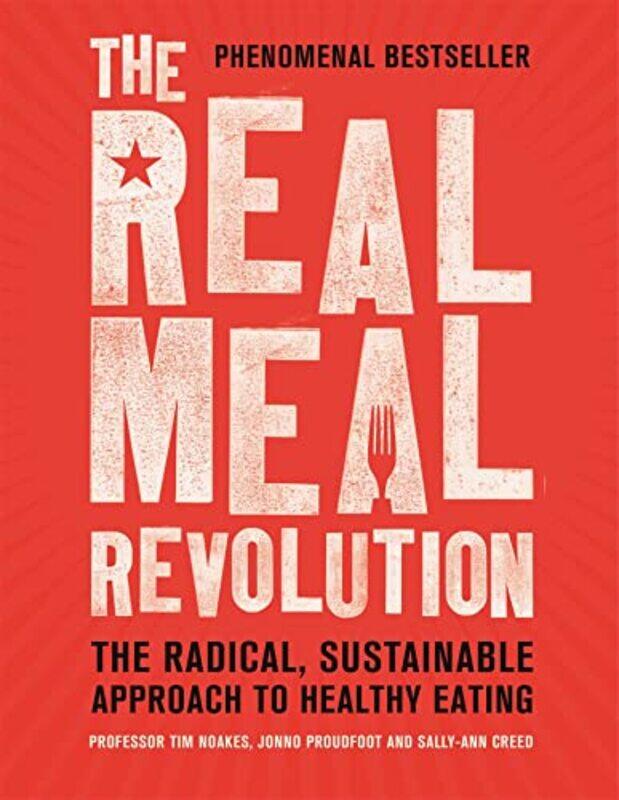 

The Real Meal Revolution by Professor Tim NoakesJonno ProudfootSally-Ann Creed-Paperback