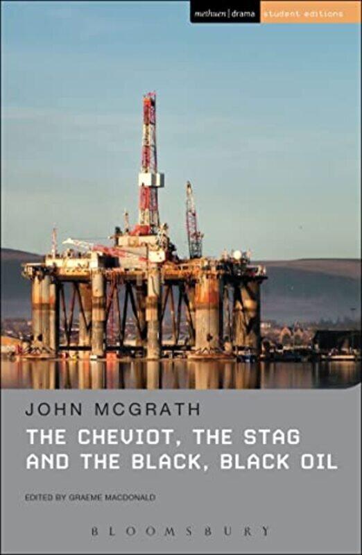 

The Cheviot the Stag and the Black Black Oil by John McGrath-Paperback