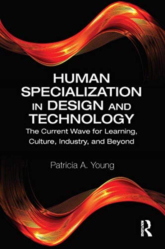 

Human Specialization in Design and Technology by Patricia A Young-Paperback