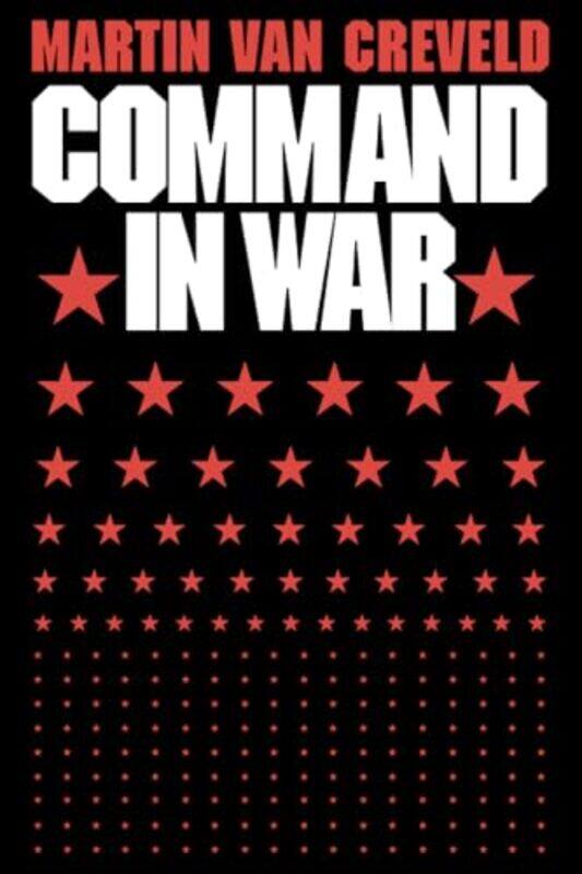 

Command in War by Martin Van Creveld-Paperback