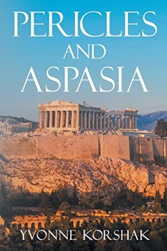 

Pericles and Aspasia by Yvonne Korshak-Paperback