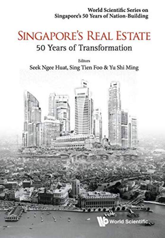 

Singapores Real Estate 50 Years Of Transformation By Sing, Tien Foo (Nus, S'Pore) - Yu, Shi Ming (Nus, S'Pore) - Seek, Ngee Huat (Nus, S'Pore) Paperba