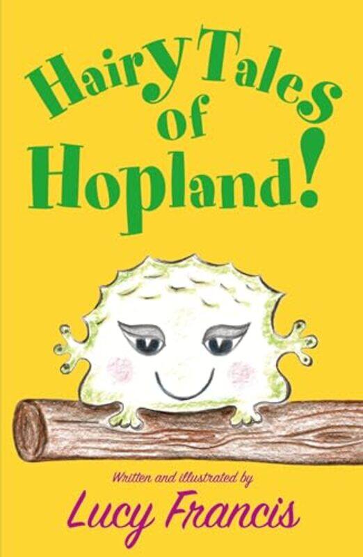 

Hairy Tales of Hopland by Lucy Francis-Paperback