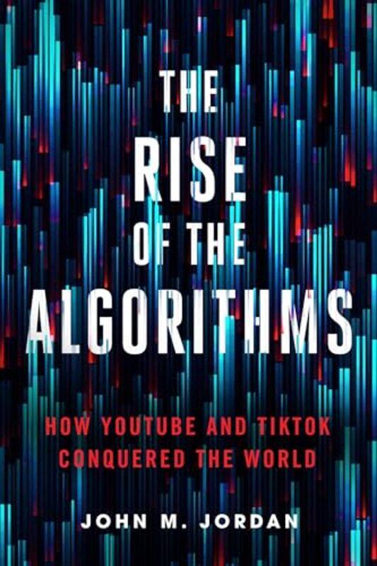 

The Rise of the Algorithms by John M. (PSU) Jordan -Paperback