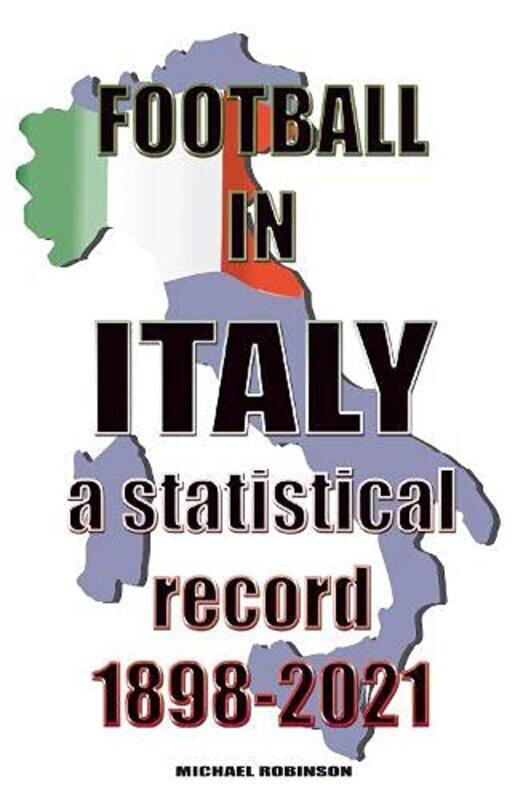 

Football in Italy 18982021 by Michael Robinson-Paperback