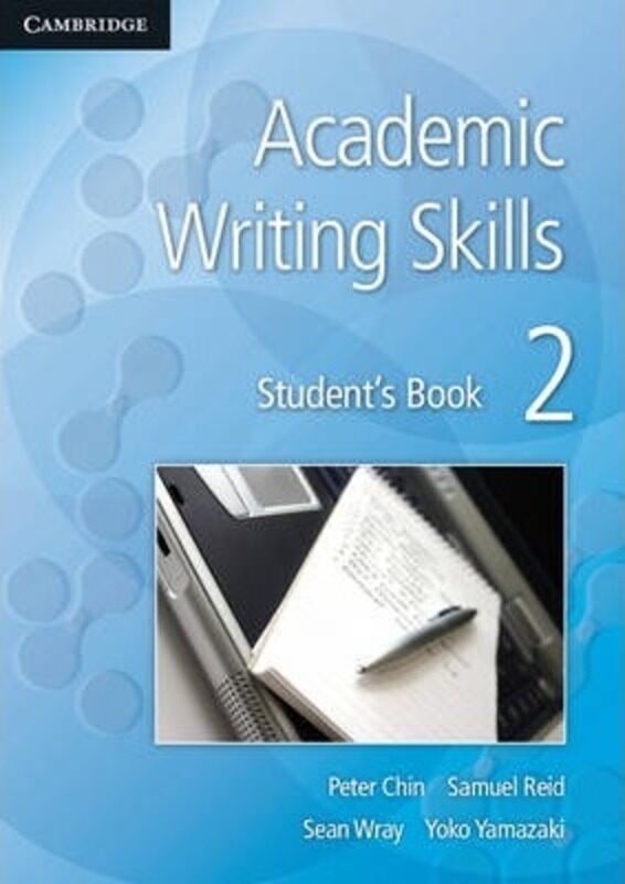 

Academic Writing Skills 2 Student's Book.paperback,By :Chin, Peter - Reid, Samuel - Wray, Sean - Yamazaki, Yoko
