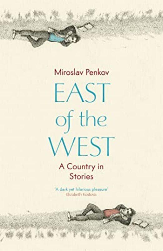 

East of the West by Miroslav Penkov-Paperback