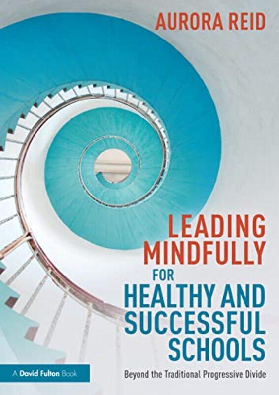 

Leading Mindfully for Healthy and Successful Schools by Julie Lythcott-Haims-Paperback