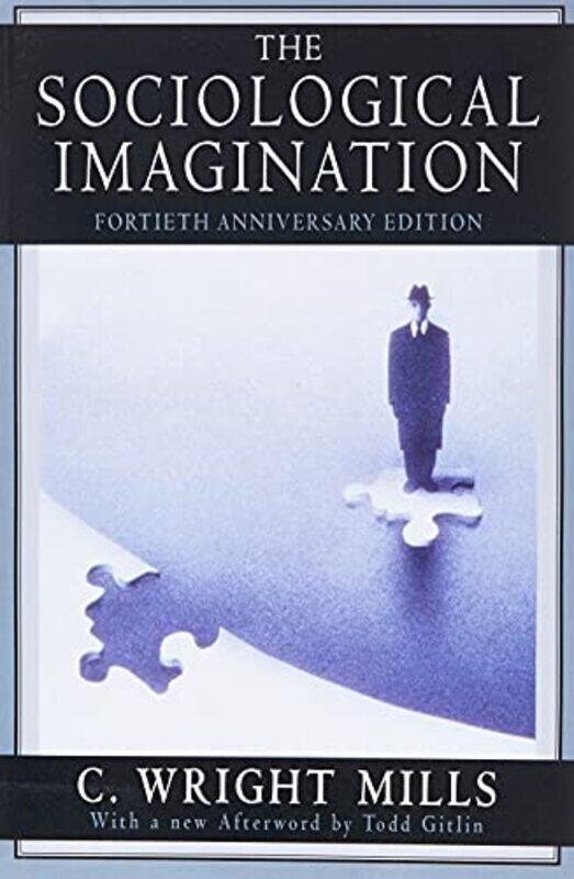 

The Sociological Imagination by C Wright late Professor of Social, late Professor of Social, Columbia University Mills-Paperback