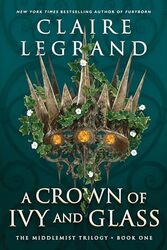 A Crown of Ivy and Glass by Claire Legrand-Paperback