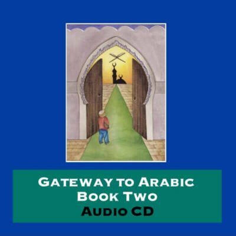 

Gateway to Arabic: Bk. 2,Paperback,ByAlawiye, Imran Hamza - Alawiye, Zaynab