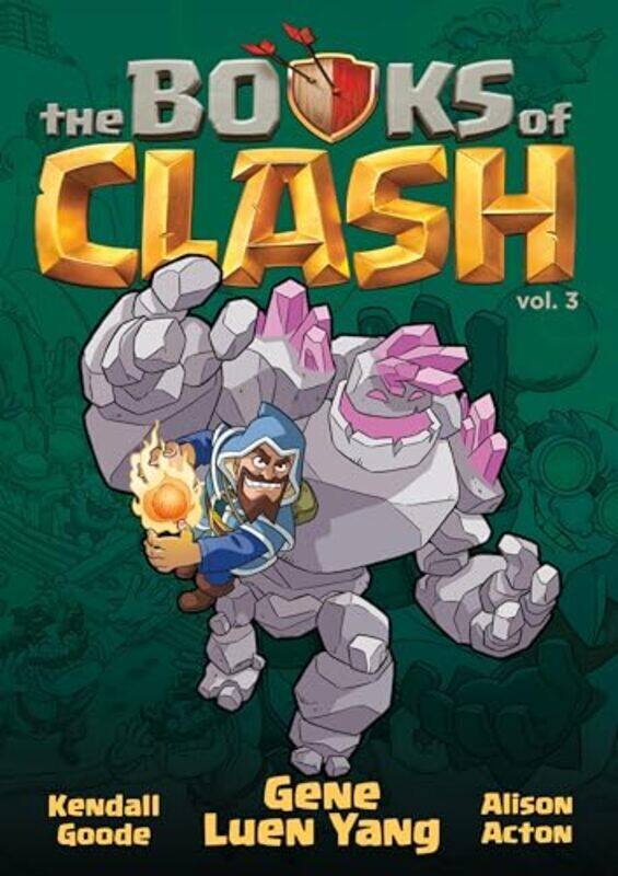 

The Books Of Clash Volume 3 Legendary Legends Of Legendarious Achievery By Yang, Gene Luen - Goode, Kendall - Acton, Alison - Hardcover