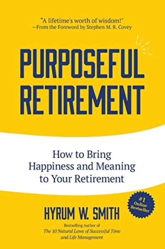 

Purposeful Retirement By Smith Hyrum W Paperback