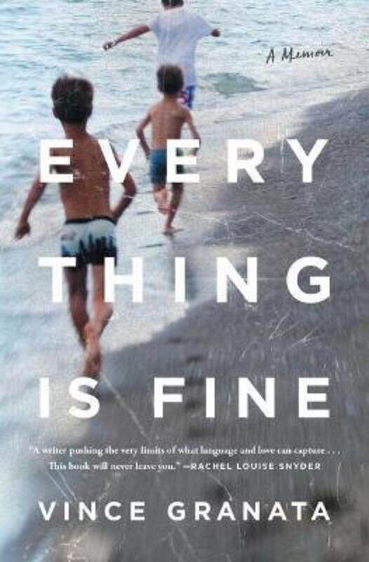 

Everything Is Fine: A Memoir,Paperback,ByGranata, Vince
