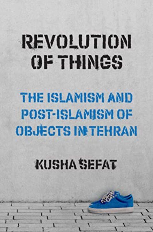 

Revolution Of Things by Kusha Sefat-Paperback