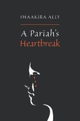 A Pariah's Heartbreak.paperback,By :Ally, Shaakira
