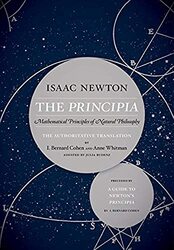 The Principia The Authoritative Translation And Guide Mathematical Principles Of Natural Philosoph by Sir Isaac Newton Paperback