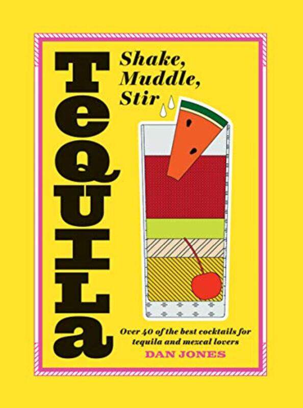 

Tequila Shake Muddle Stir by Remco Sikkel-Hardcover