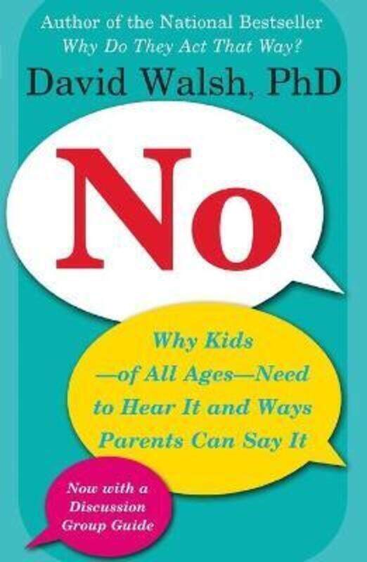 

No: Why Kids--of All Ages--Need to Hear It and Ways Parents Can Say It.paperback,By :David Walsh