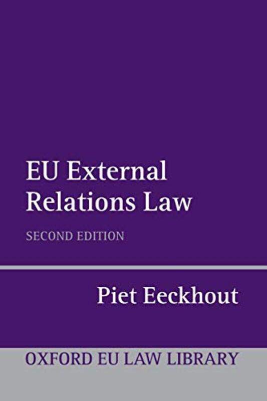 

EU External Relations Law by Piet Herbert Smith Professor of Law at the Centre for European Law, Kings College London Eeckhout-Paperback