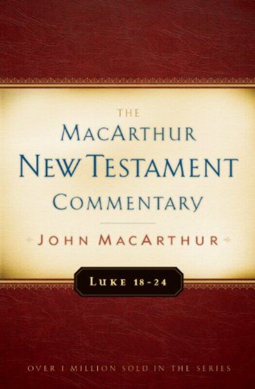 

Luke 1824 Macarthur New Testament Commentary by John F Macarthur-Hardcover