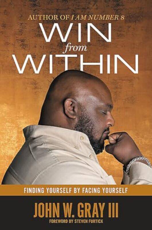 

Win from Within by John W Gray III-Hardcover