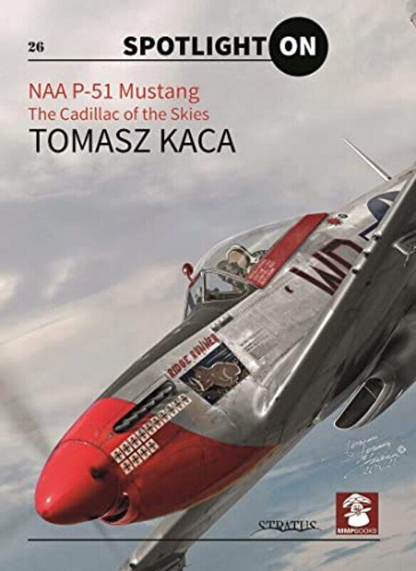 

Naa P51 Mustang by Tomasz Kaca-Hardcover