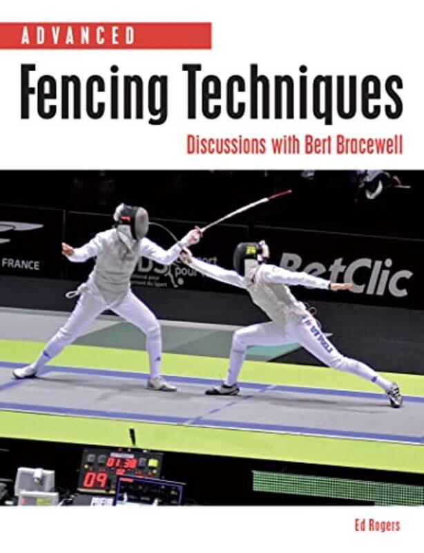 

Advanced Fencing Techniques by Ed Rogers-Paperback