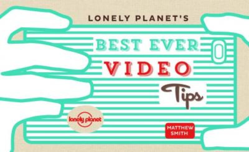 Lonely Planet's Best Ever Video Tips (Lonely Planet General Reference), Paperback Book, By: Lonely Planet