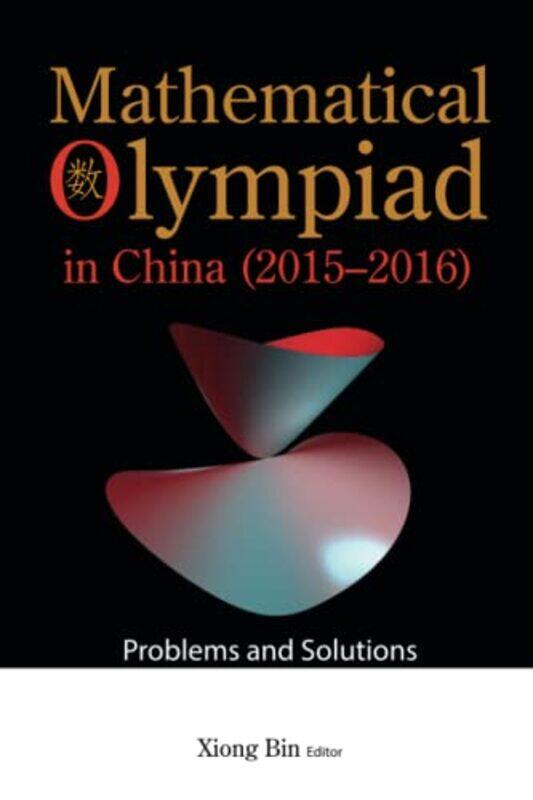 

Mathematical Olympiad In China 20152016 Problems And Solutions by Bin East China Normal Univ, China Xiong-Paperback