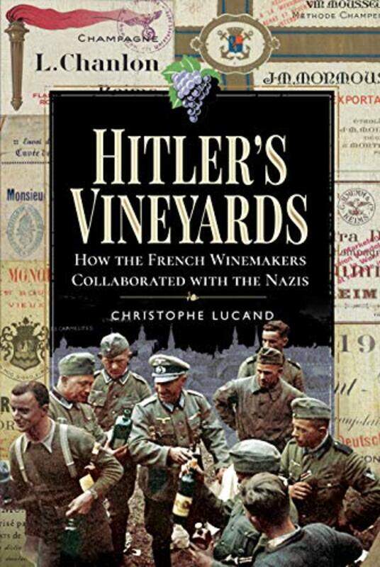 

Hitlers Vineyards by Christophe Lucand-Hardcover