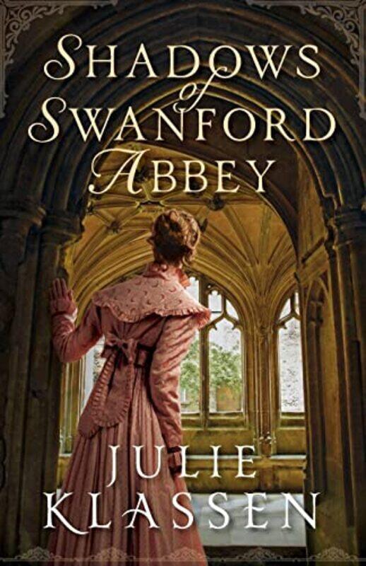 

Shadows of Swanford Abbey by Julie Klassen-Paperback