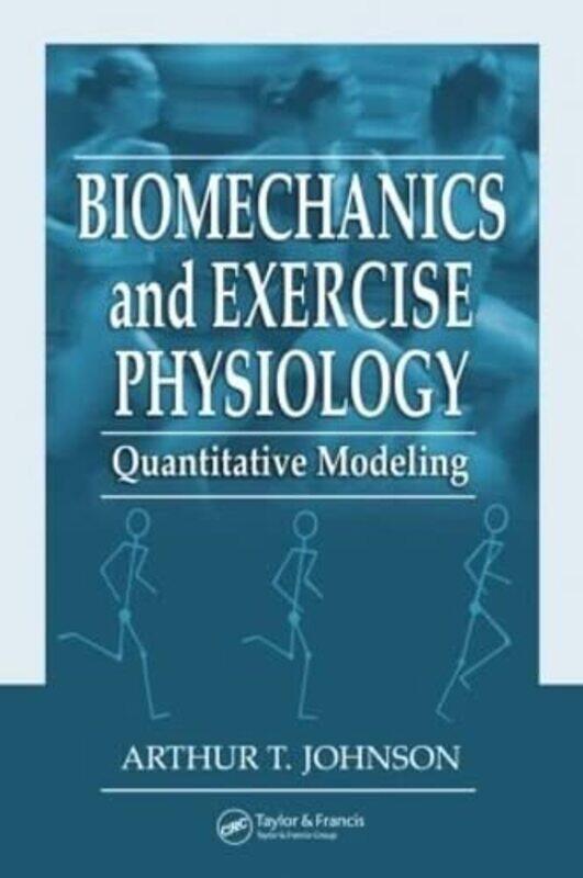 

Biomechanics And Exercise Physiology by Arthur T (University of Maryland, College Park, USA) Johnson-Hardcover