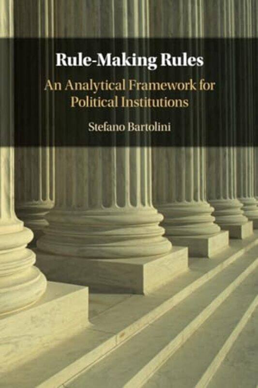 

RuleMaking Rules by Stefano European University Institute, Florence Bartolini-Paperback