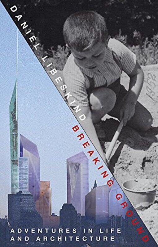 

Sp Breaking Ground Adventures In Life And Architecture,Hardcover By Daniel Libeskind