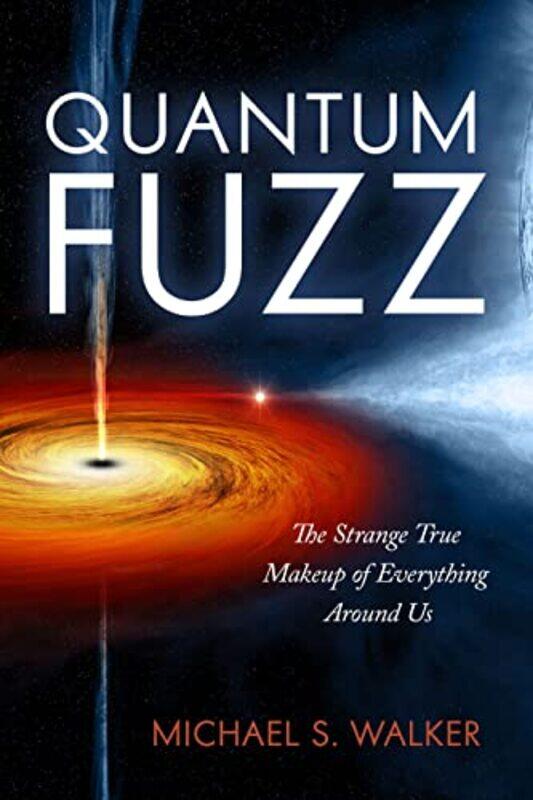 

Quantum Fuzz by Michael S Walker-Paperback