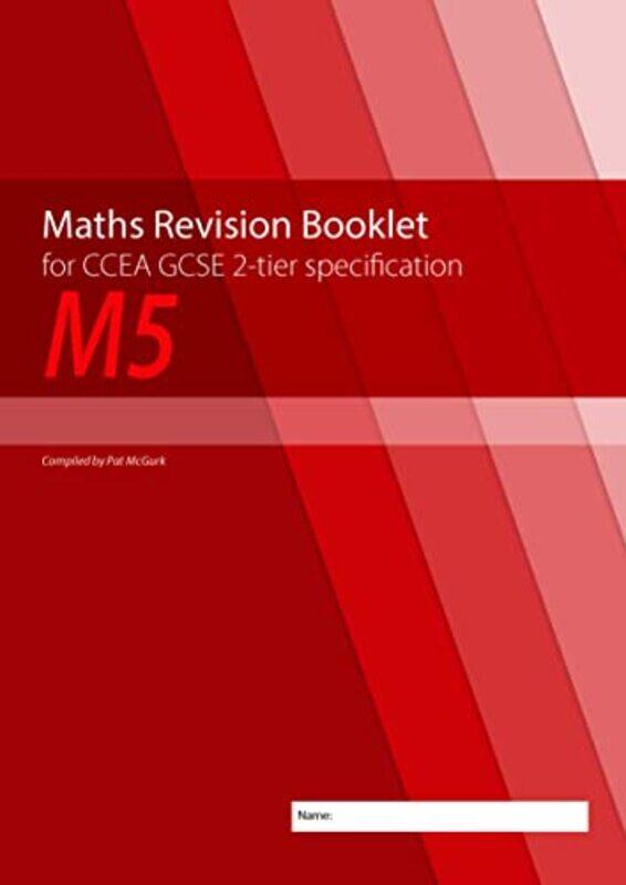 

Maths Revision Booklet M5 for CCEA GCSE 2tier Specification by Conor McGurk-Paperback