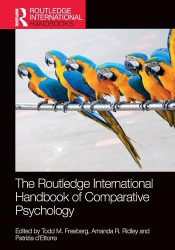 

The Routledge International Handbook of Comparative Psychology by Todd M FreebergAmanda R RidleyPatrizia d’Ettorre-Paperback