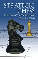 Strategic Chess: Mastering the Closed Game , Paperback by Mednis, Edmar