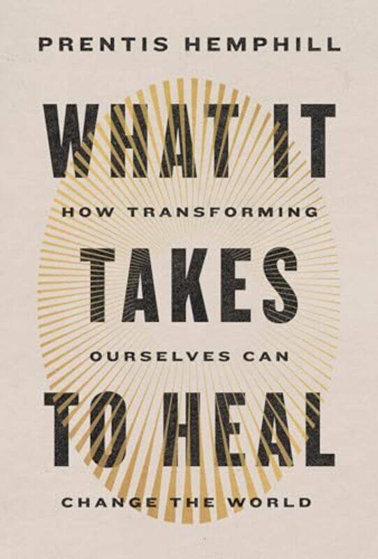 

What It Takes To Heal By Hemphill Prentis - Hardcover