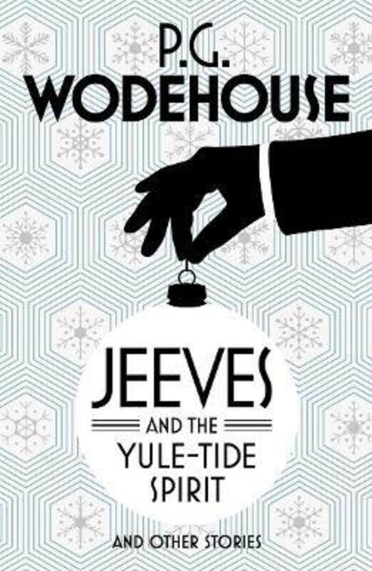 

Jeeves and the Yule-Tide Spirit and Other Stories
