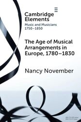 The Age Of Musical Arrangements In Europe, 17801830 By November, Nancy (University Of Auckland) - Paperback