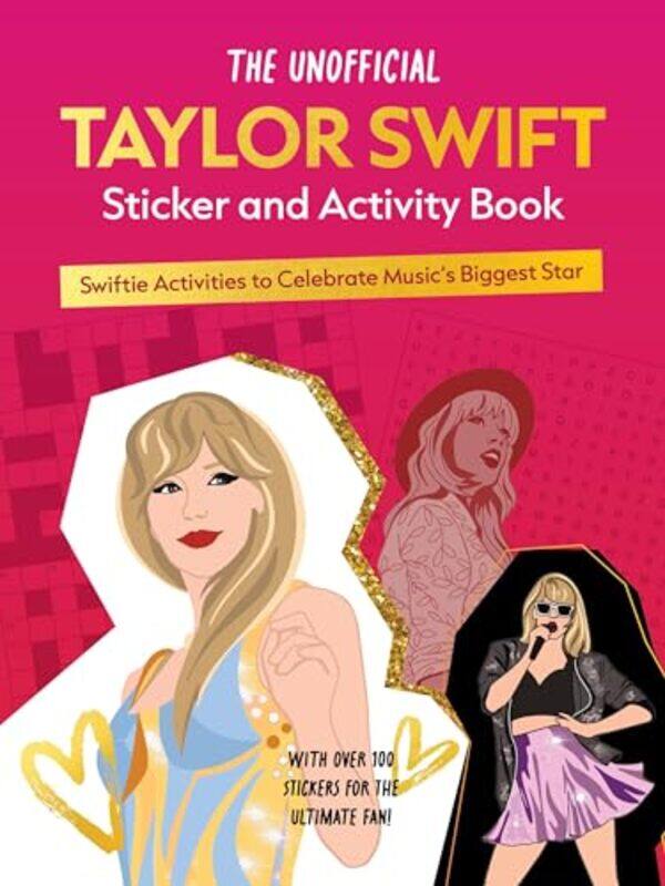 

The Unofficial Taylor Swift Sticker And Activity Book Swiftie Activities To Celebrate The Worlds B by Editors Of Chartwell Books - Paperback