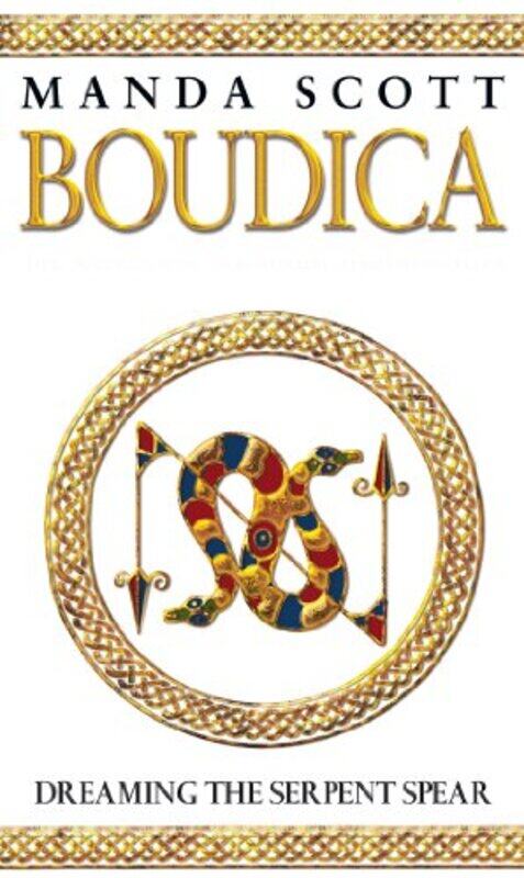 

Boudica 4: Dreaming the Serpent Spears, Paperback, By: Manda Scott