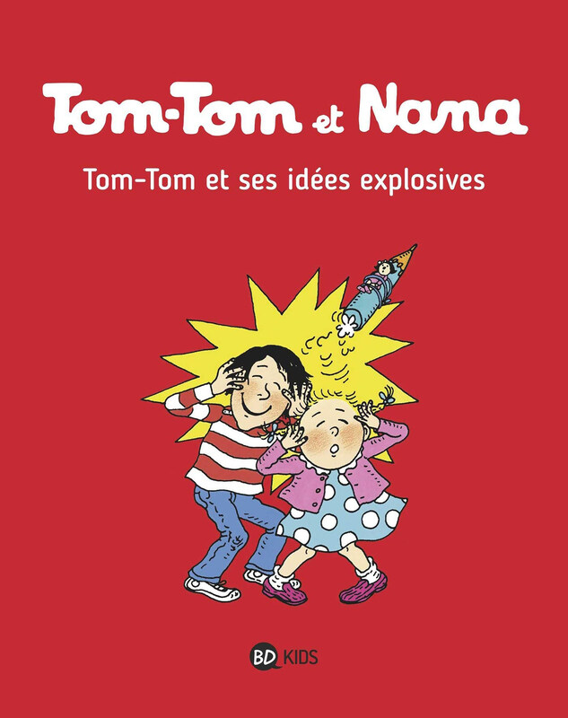 

Tom-Tom Et Nana 02, Tom-Tom Et Ses Idees Explosives, Hardcover Book, By: Henriette Bichonnier